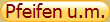 Pfeifen u.m.